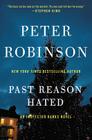 Past Reason Hated: An Inspector Banks Novel (Inspector Banks Novels #5) By Peter Robinson Cover Image