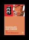 Chocolate and Cheese (33 1/3 #79) Cover Image
