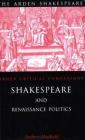 Shakespeare and Renaissance Politics (Arden Critical Companions) By Andrew Hadfield (Editor) Cover Image