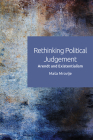 Rethinking Political Judgement: Arendt and Existentialism By Masa Mrovlje Cover Image