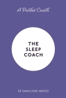 A Pocket Coach: The Sleep Coach (Pocket Guides to Self-Care) Cover Image