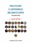 Military Cartridge Headstamps Collectors Guide By Charles Conklin Cover Image