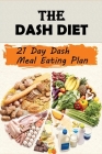 The Dash Diet: 21 Day Dash Meal Eating Plan: Middle Atlantic Cooking Cover Image