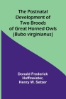 The Postnatal Development of Two Broods of Great Horned Owls (Bubo virginianus) Cover Image