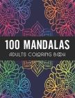 100 Mandalas Adults Coloring Book: Coloring Amazing Patterns Relaxing Designs For Stress Relief By Nelson a Hart Cover Image