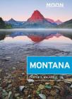 Moon Montana: With Yellowstone National Park (Travel Guide) By Carter G. Walker Cover Image