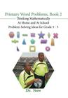 Primary Word Problems, Book 2: Thinking Mathematically At Home and At School Problem-Solving Ideas for Grades 3-5 Cover Image