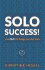 Solo Success: The Art of Being Single By Christine Ingall Cover Image