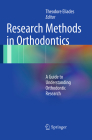 Research Methods in Orthodontics: A Guide to Understanding Orthodontic Research Cover Image