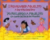 I Remember Abuelito: A Day of the Dead Story: Yo Recuerdo Abuelito: Un Cuento del Dia de los Muerdos By Janice Levy, Loretta Lopez (Illustrator), Miguel Arisa (Translated by) Cover Image