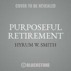 Purposeful Retirement: How to Bring Happiness and Meaning to Your Retirement Cover Image