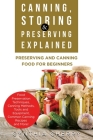 Canning, Storing & Preserving Explained: Preserving and Canning Food for Beginners By Cynthia Cherry Cover Image