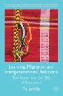 Learning, Migration and Intergenerational Relations: The Karen and the Gift of Education (Palgrave Studies on Children and Development) By Pia Jolliffe Cover Image