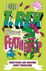 Did T. Rex Have Feathers?: Questions and Answers about Dinosaurs By Ben Hubbard Cover Image