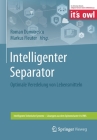 Intelligenter Separator: Optimale Veredelung Von Lebensmitteln By Roman Dumitrescu (Editor), Markus Fleuter (Editor) Cover Image