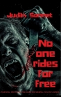 No One Rides For Free: An Extreme Novella By Judith Sonnet Cover Image