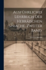 Ausführliches Lehrbuch der Hebräischen Sprache. Zweiter Band. Cover Image