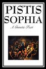 Pistis Sophia: The Gnostic Text of Jesus, Mary, Mary Magdalene, Jesus, and His Disciples Cover Image