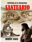Santuario: Aventuras En El Paleolitico Cover Image