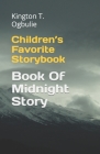 Book of Midnight Story: Children's Favorite Storybook By Kington T. Ogbulie Cover Image