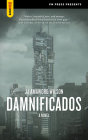 Damnificados: A Novel (Spectacular Fiction) By JJ Amaworo Wilson Cover Image