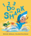 1, 2, 3, Do the Shark By Michelle Robinson, Rosalind Beardshaw (Illustrator) Cover Image