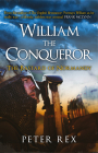 William the Conqueror: The Bastard of Normandy By Peter Rex Cover Image