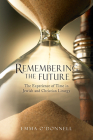 Remembering the Future: The Experience of Time in Jewish and Christian Theology Cover Image