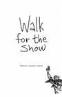 Walk for the Show Cover Image