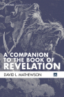 A Companion to the Book of Revelation (Cascade Companions) By David L. Mathewson Cover Image