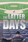 The Latter Days By Monte Dutton Cover Image