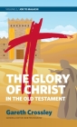 The Glory of Christ in the Old Testament: Volume 2: Job to Malachi Cover Image