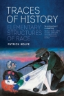 Traces of History: Elementary Structures of Race By Patrick Wolfe Cover Image