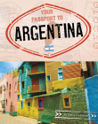Your Passport to Argentina By Nancy Dickmann Cover Image
