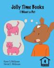 Jolly Time Books: I Want a Pet (Playhouse #4) Cover Image