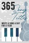 365 Song Titles - Write A New Song Every Day for a Year By Laura Burke Cover Image