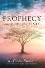 Prophecy and Modern Times: Finding Hope and Encouragement in the Last Days By W. Cleon Skousen, Ezra Taft Benson (Foreword by), Tim McConnehey (Compiled by) Cover Image