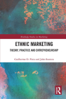 Ethnic Marketing: Theory, Practice and Entrepreneurship (Routledge Studies in Marketing) Cover Image