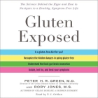 Gluten Exposed Lib/E: The Science Behind the Hype and How to Navigate to a Healthy, Symptom-Free Life By Peter H. R. Green MD, M. D., Rory Jones MS Cover Image