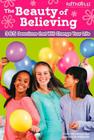 The Beauty of Believing: 365 Devotions That Will Change Your Life (Faithgirlz) By Nancy N. Rue, Allia Zobel Nolan, Lois Walfrid Johnson Cover Image
