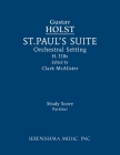 St. Paul's Suite, H.118b: Study score By Gustav Holst, Clark McAlister (Editor) Cover Image