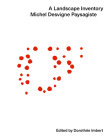 A Landscape Inventory: Michel Desvigne Paysagiste By Michel Desvigne (Contribution by), Dorothée Imbert (Contribution by) Cover Image