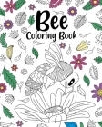 Bee Coloring Book: Adult Coloring Book, Bee Lover Gift, Floral Mandala Coloring Pages By Paperland Cover Image