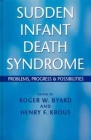 Sudden Infant Death Syndrome: Problems, Progress and Possibilities Cover Image