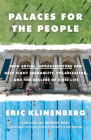 Palaces for the People: How Social Infrastructure Can Help Fight Inequality, Polarization, and the  Decline of Civic Life Cover Image