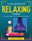 A collection of relaxing stories: For children ages 4 to 12 to help them go asleep. Cover Image