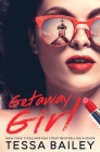 Getaway Girl By Tessa Bailey Cover Image