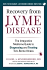Recovery from Lyme Disease: The Integrative Medicine Guide to Diagnosing and Treating Tick-Borne Illness By Daniel A. Kinderlehrer, MD, Joseph J. Burrascano Jr., MD (Foreword by) Cover Image