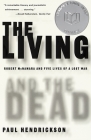The Living and the Dead: Robert McNamara and Five Lives of a Lost War By Paul Hendrickson Cover Image