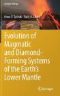 Evolution of Magmatic and Diamond-Forming Systems of the Earth's Lower Mantle (Springer Geology) By Anna V. Spivak, Yuriy A. Litvin Cover Image